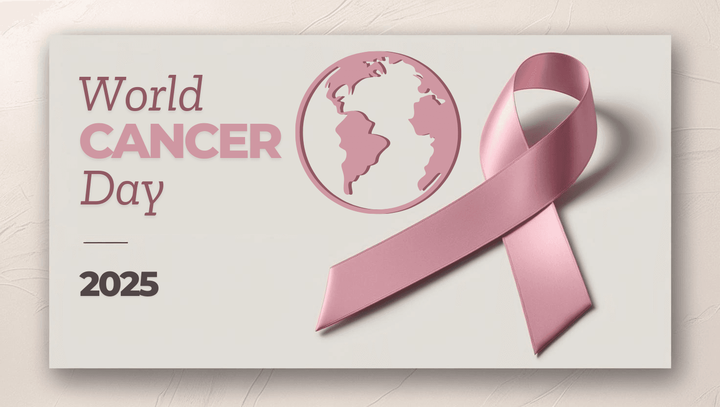 World Cancer Day 2025: Raising Awareness for Cancer Prevention, Early Detection, Advocacy and Treatment