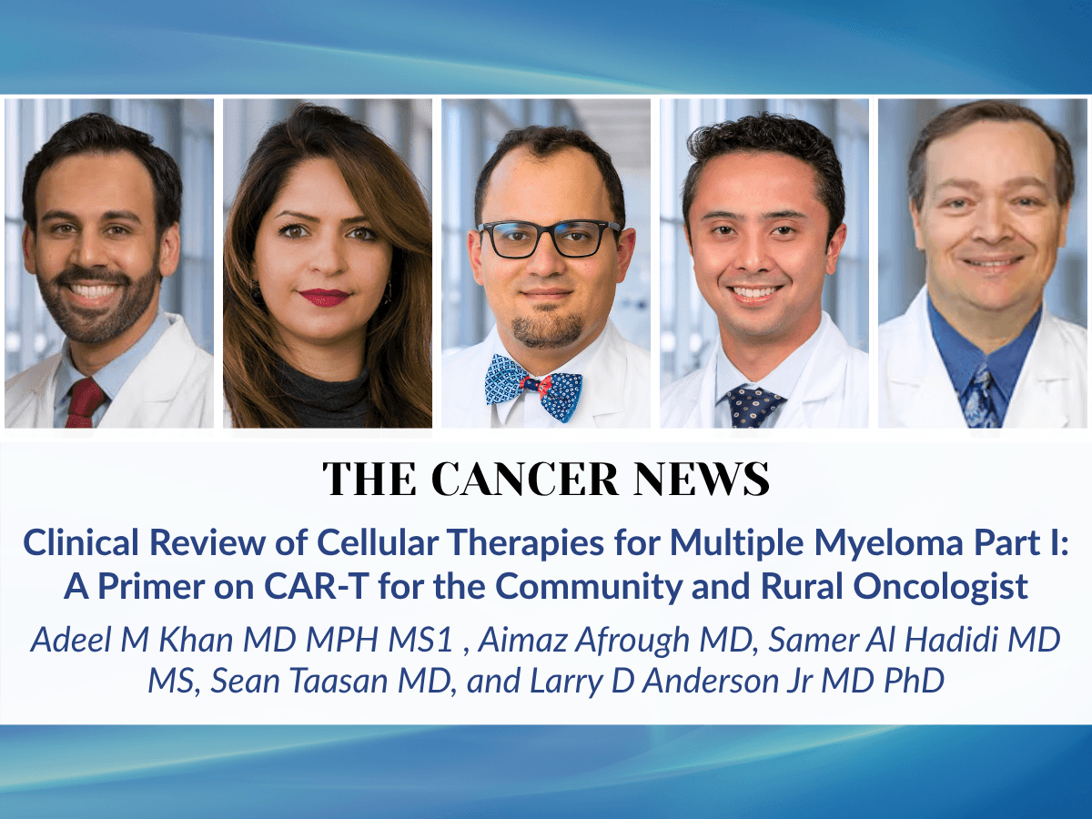 Clinical Review of Cellular Therapies for Multiple Myeloma Part I: A Primer on CAR-T for the Community and Rural Oncologist