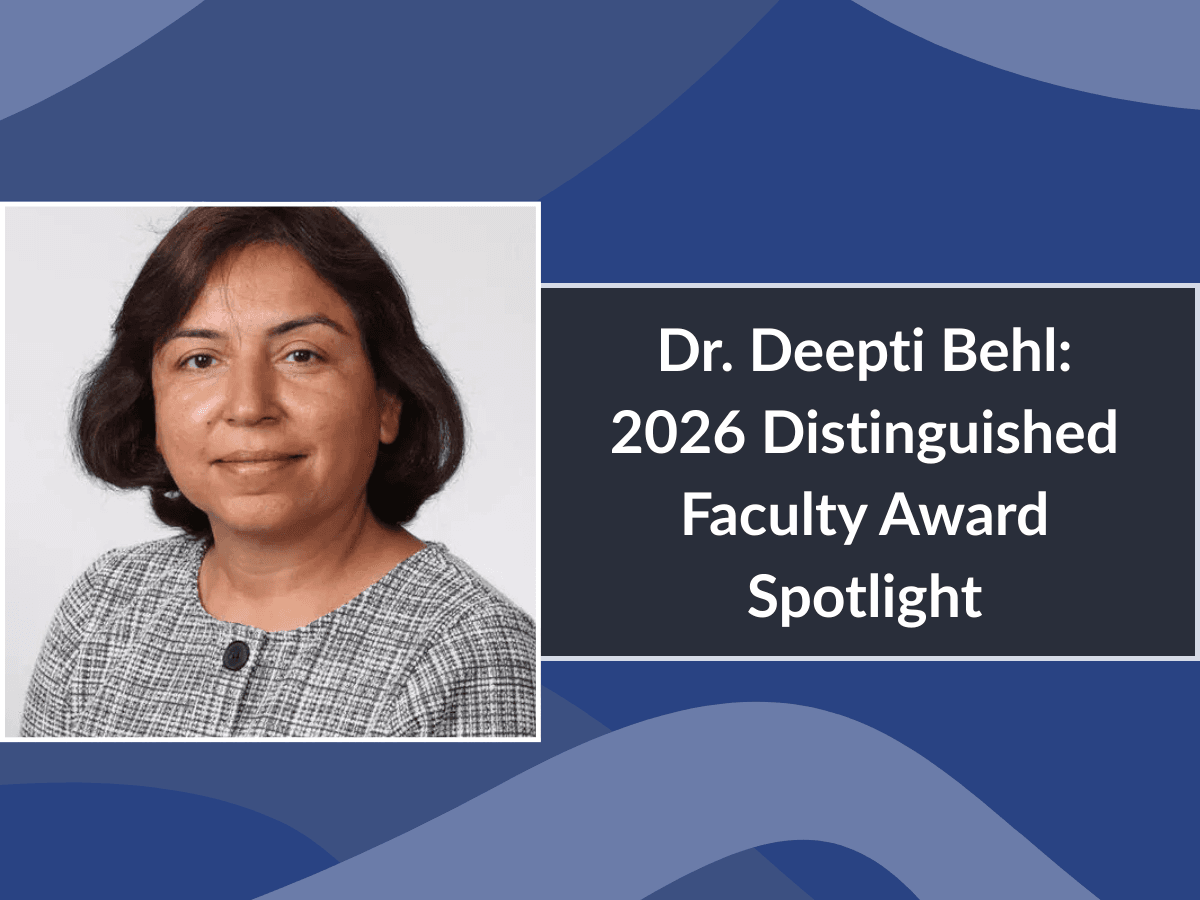 Dr. Deepti Behl: 2026 Binaytara Distinguished Faculty of the Year Spotlight