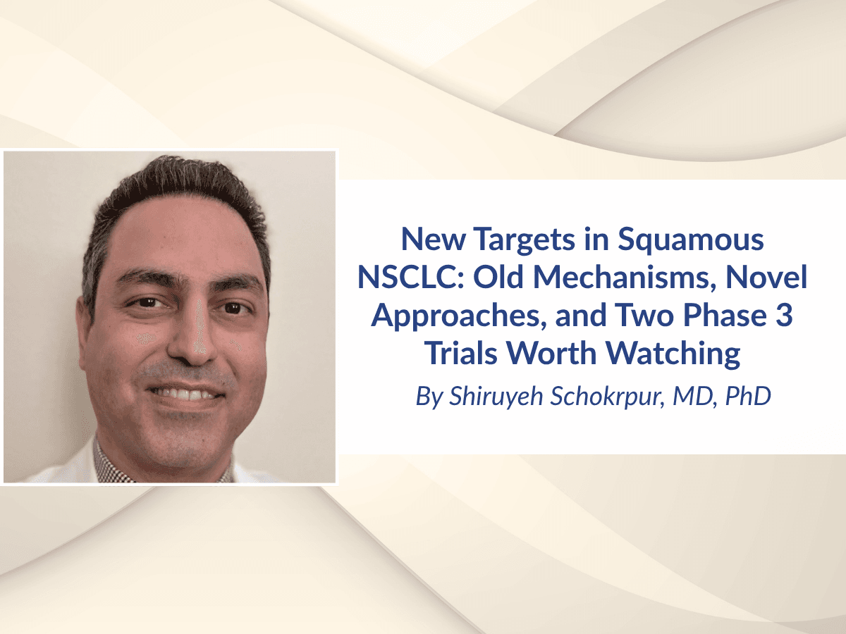 New Targets in Squamous NSCLC: Old Mechanisms, Novel Approaches, and Two Phase 3 Trials Worth Watching