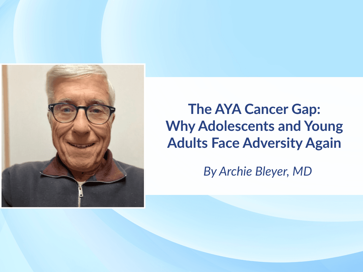 The AYA Cancer Gap: Why Adolescents and Young Adults Face Adversity Again