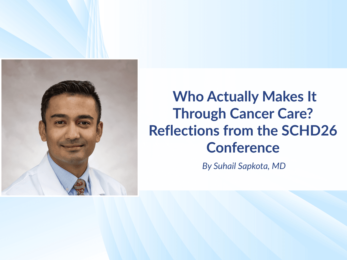 Who Actually Makes It Through Cancer Care? Reflections from SCHD26