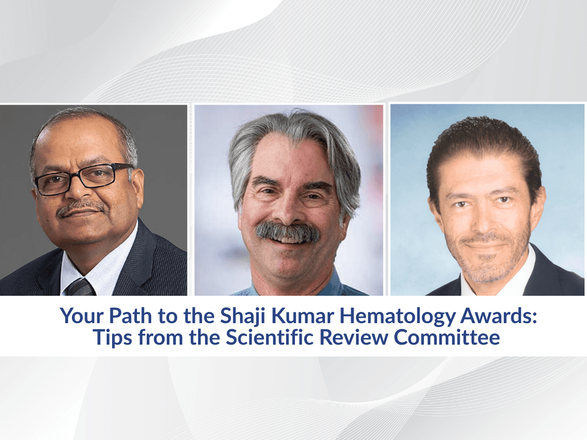 Your Path to the Shaji Kumar Hematology Awards: Tips from the Scientific Review Committee