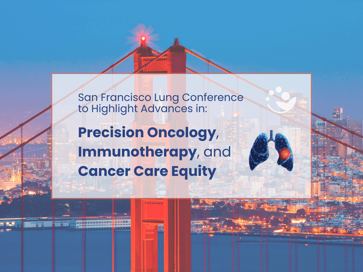 Promotional image for the San Francisco Lung Conference highlighting advances in precision oncology, immunotherapy, and cancer care equity with a visual of lungs and the Golden Gate Bridge.