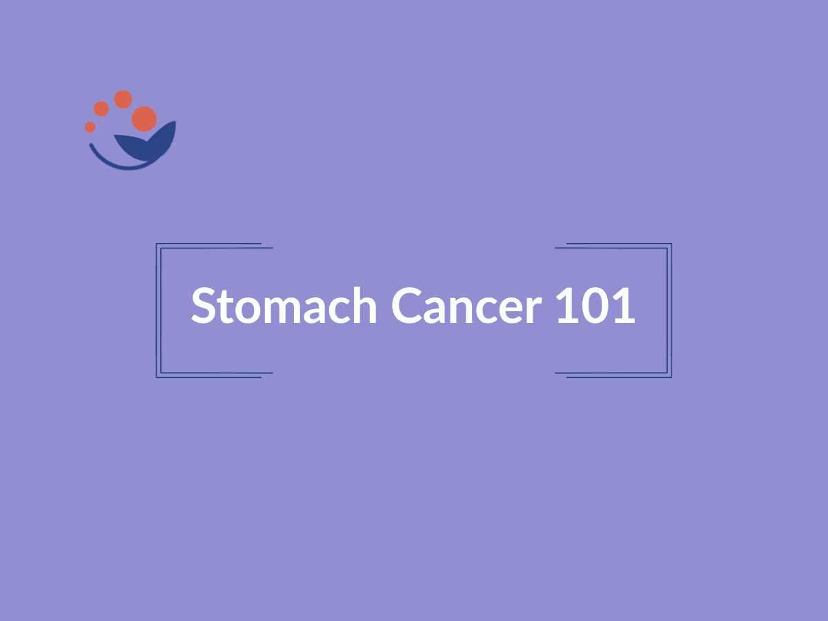 Stomach Cancer 101