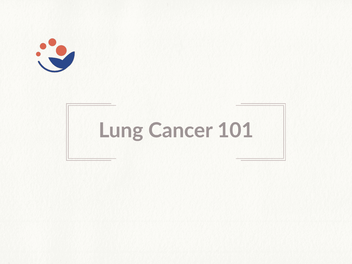 Lung Cancer 101: A Complete Guide to Risks, Symptoms, Diagnosis, and Treatment