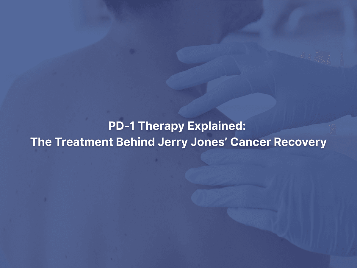 Doctor examining a patient’s skin during a melanoma check, with text overlay about PD-1 therapy and Jerry Jones’ cancer recovery