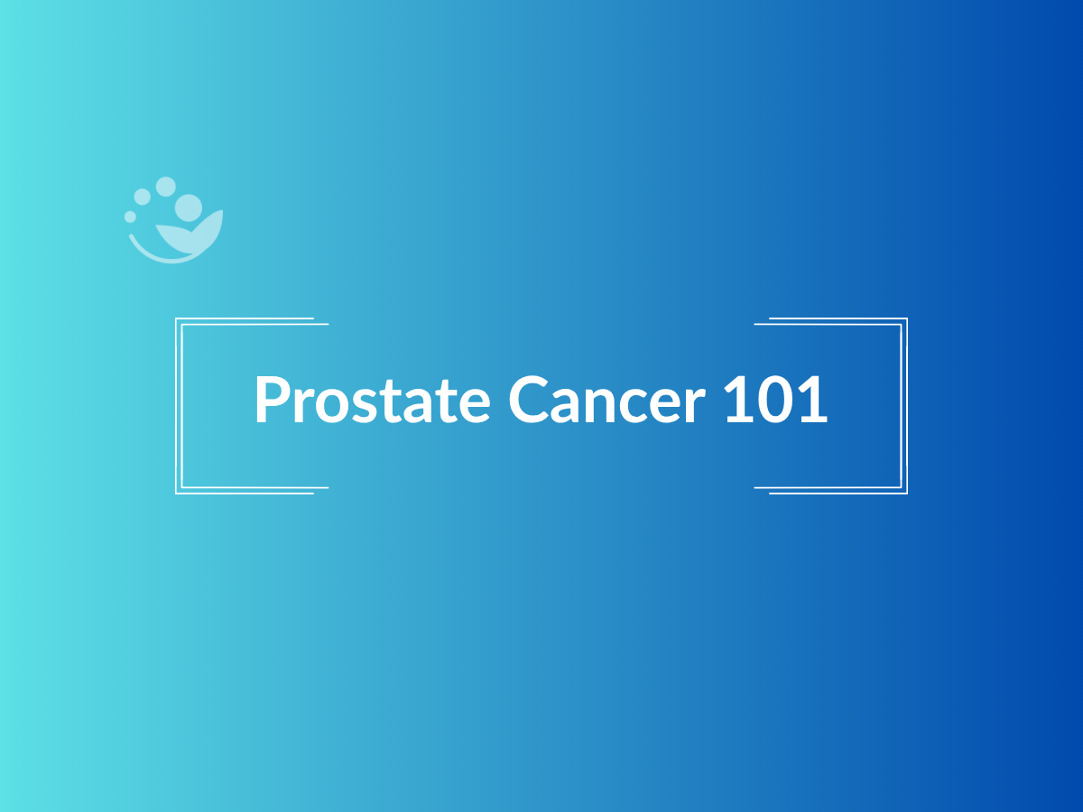 Prostate Cancer 101